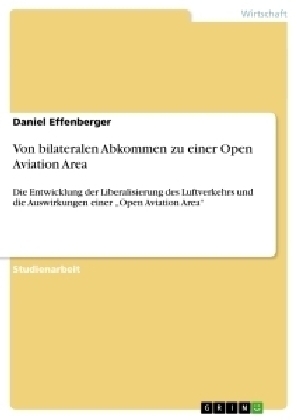 Von bilateralen Abkommen zu einer Open Aviation Area - Daniel Effenberger