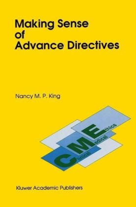 Making Sense of Advance Directives -  N.M. King