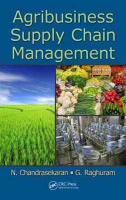 Agribusiness Supply Chain Management - N. Chandrasekaran, G. Raghuram