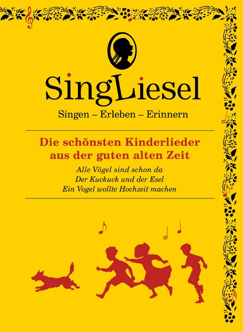 Die schönsten Kinderlieder aus der guten alten Zeit. Das Soundbuch mit Musik zum Anhören und Mitsingen für Senioren mit Demenz. - 