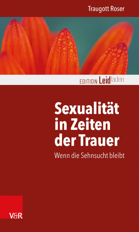 Sexualität in Zeiten der Trauer - Traugott Roser