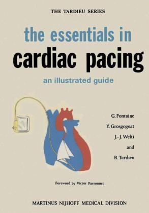 the essentials in cardiac pacing -  G. Fontaine,  Yves Grosgogeat,  J-J Welti