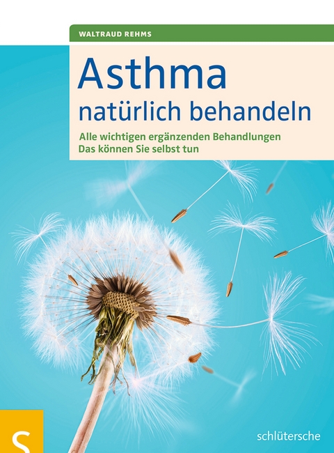 Asthma natürlich behandeln - Waltraud Rehms