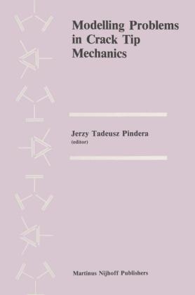 Modelling Problems in Crack Tip Mechanics - 