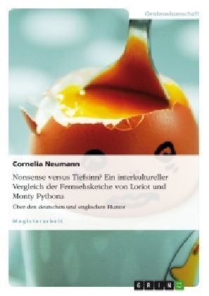 Nonsense versus Tiefsinn? Ein interkultureller Vergleich der Fernsehsketche von Loriot und Monty Python - Cornelia Neumann