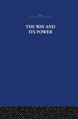 The Way and Its Power - The Arthur Waley Estate, Arthur Waley