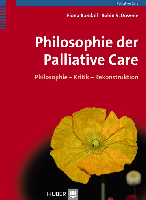 Philosophie der Palliative Care - Fiona Randall, Robin S. Downie