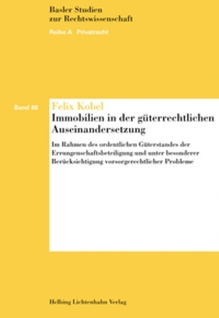 Immobilien in der güterrechtlichen Auseinandersetzung - Felix Kobel