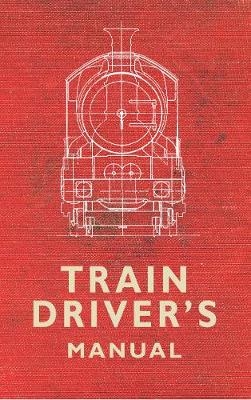 The Train Driver's Manual - 