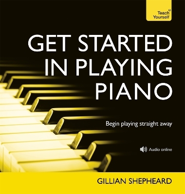 Get Started in Playing Piano - Gillian Shepheard