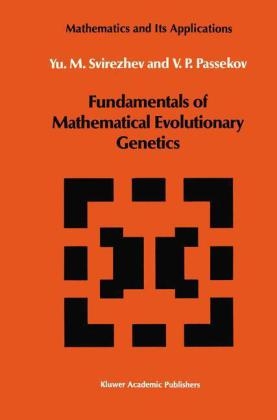 Fundamentals of Mathematical Evolutionary Genetics -  V.P. Passekov,  Yuri M. Svirezhev