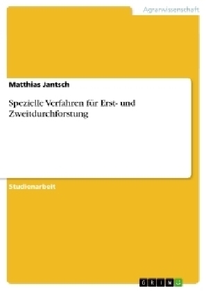 Spezielle Verfahren für Erst- und Zweitdurchforstung - Matthias Jantsch