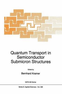 Quantum Transport in Semiconductor Submicron Structures - 