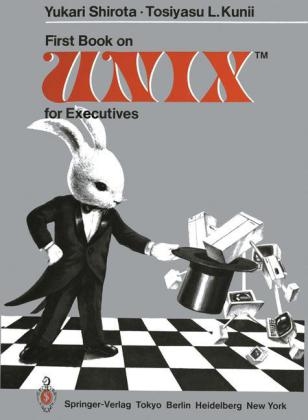 First Book on UNIXTM for Executives -  Tosiyasu L. Kunii,  Yukari Shirota