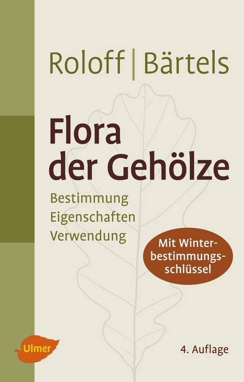 Flora der Gehölze - Andreas Roloff, Andreas Bärtels