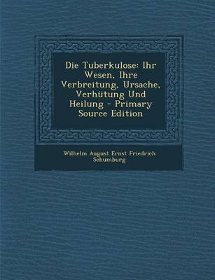 Die Tuberkulose - Wilhelm August Ernst Friedric Schumburg