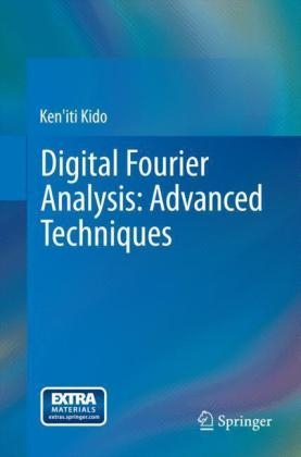 Digital Fourier Analysis: Advanced Techniques -  Ken'iti Kido