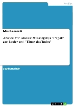 Analyse von Modest Mussorgskijs "Trepak" aus Lieder und "TÃ¤nze des Todes" - Marc Leonardi