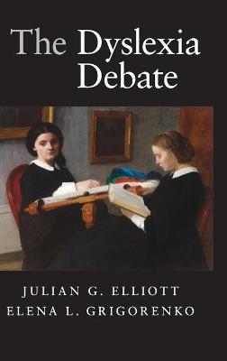 The Dyslexia Debate - Julian G. Elliott, Elena L. Grigorenko