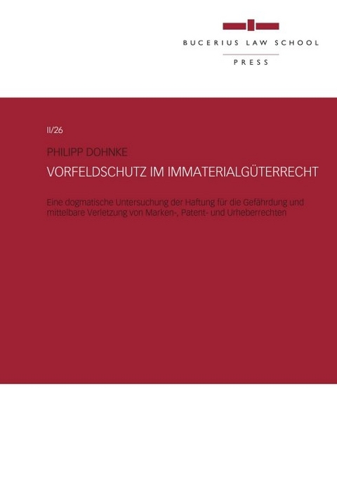 Vorfeldschutz im Immaterialgüterrecht - Philipp Dohnke