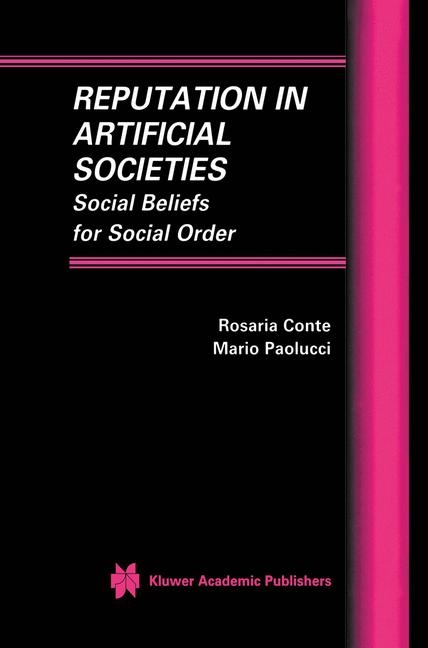 Reputation in Artificial Societies -  Rosaria Conte,  Mario Paolucci