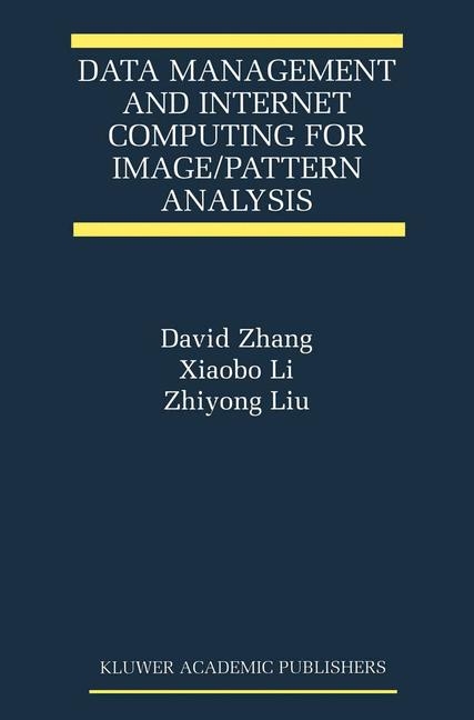 Data Management and Internet Computing for Image/Pattern Analysis -  Xiaobo Li,  Zhiyong Liu,  David D. Zhang