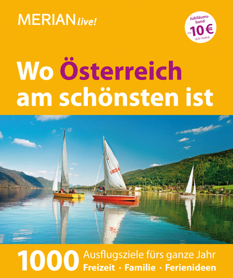 MERIAN Wo Österreich am schönsten ist - Birgit Chlupacek, Christian Eder, Jakob Hansen, Anja Lehner, Axel Nowak, Hans Otzen, Simon Pause, Verónica Reisenegger, Gernot Schnedlitz, Doris Seitz, Wolfgang Seitz, Eva Stadler, Christoph Wagner, Renate Wagner-Wittula