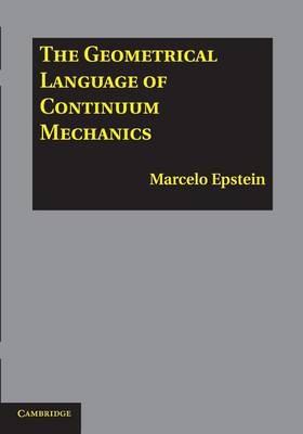 The Geometrical Language of Continuum Mechanics - Marcelo Epstein