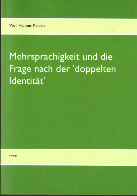 Mehrsprachigkeit und die Frage nach der 'doppelten Identität' - Wolf Hannes Kalden