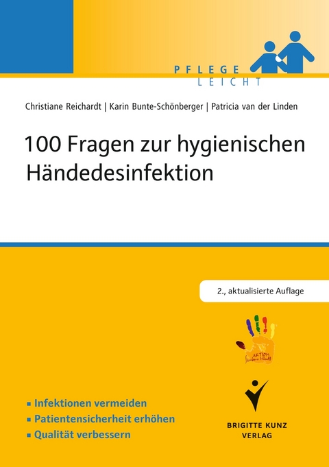 100 Fragen zur hygienischen Händedesinfektion - Karin Bunte-Schönberger, Patricia van der Linden, Christiane Reichardt