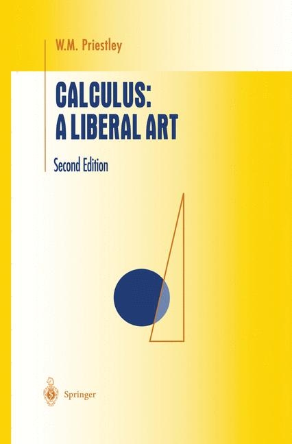 Calculus: A Liberal Art -  W.M. Priestley