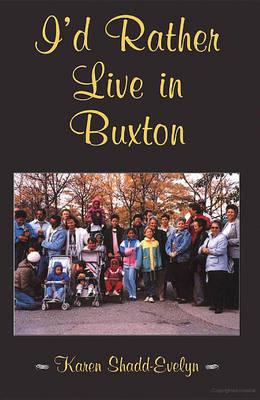 I'd Rather Live in Buxton - Karen Shadd-Evelyn