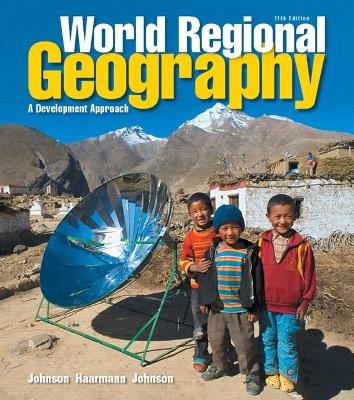 World Regional Geography - Douglas Johnson, Viola Haarmann, Merrill Johnson