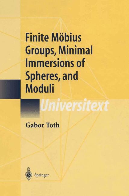 Finite Mobius Groups, Minimal Immersions of Spheres, and Moduli -  Gabor Toth