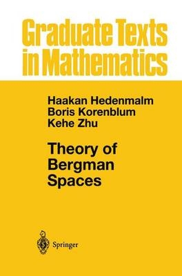 Theory of Bergman Spaces -  Hakan Hedenmalm,  Boris Korenblum,  Kehe Zhu