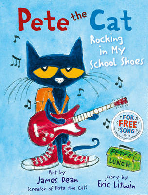 Pete the Cat Rocking in My School Shoes - Eric Litwin