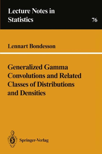 Generalized Gamma Convolutions and Related Classes of Distributions and Densities -  Lennart Bondesson