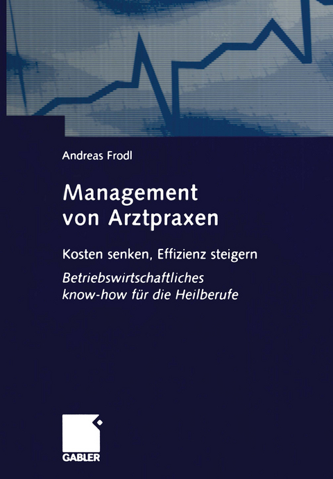 Management von Arztpraxen - Andreas Frodl