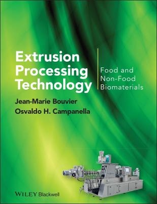 Extrusion Processing Technology - Jean-Marie Bouvier, Osvaldo H. Campanella