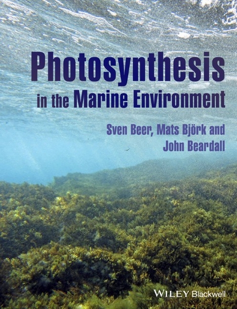 Photosynthesis in the Marine Environment - Sven Beer, Mats Björk, John Beardall