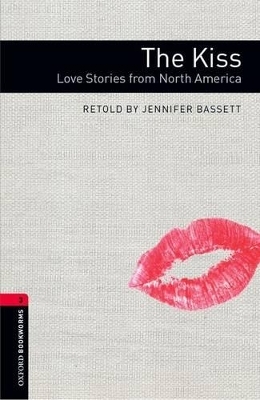 Oxford Bookworms Library: Level 3:: The Kiss: Love Stories from North America audio CD pack