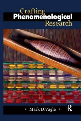 Crafting Phenomenological Research - Mark D. Vagle