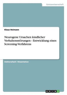 Neurogene Ursachen kindlicher VerhaltensstÃ¶rungen - Entwicklung eines Screening-Verfahrens - Klaus Heimann