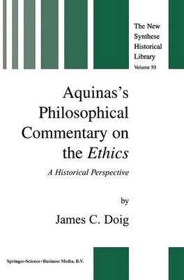 Aquinas's Philosophical Commentary on the Ethics -  J.C. Doig