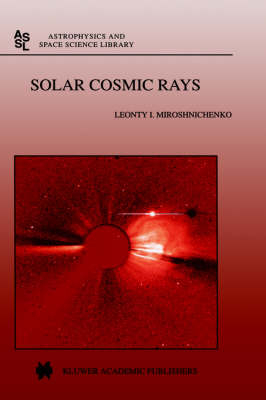 Solar Cosmic Rays -  L.I. Miroshnichenko