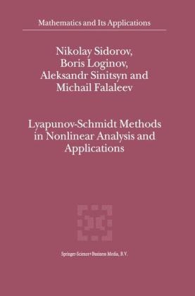 Lyapunov-Schmidt Methods in Nonlinear Analysis and Applications -  M.V. Falaleev,  Boris Loginov,  Nikolay Sidorov,  A.V. Sinitsyn