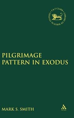 The Pilgrimage Pattern in Exodus - Mark S. Smith