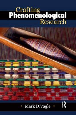 Crafting Phenomenological Research - Mark D. Vagle