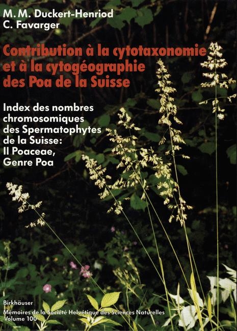 Contribution à la cytotaxonomie et à la cytogéographie des Poa (Poaceae = Gramineae) de la Suisse - Marie M. Duckert-Henriot, Claude Favarger