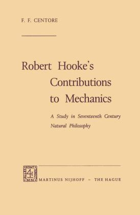 Robert Hooke's Contributions to Mechanics -  F.F. Centore